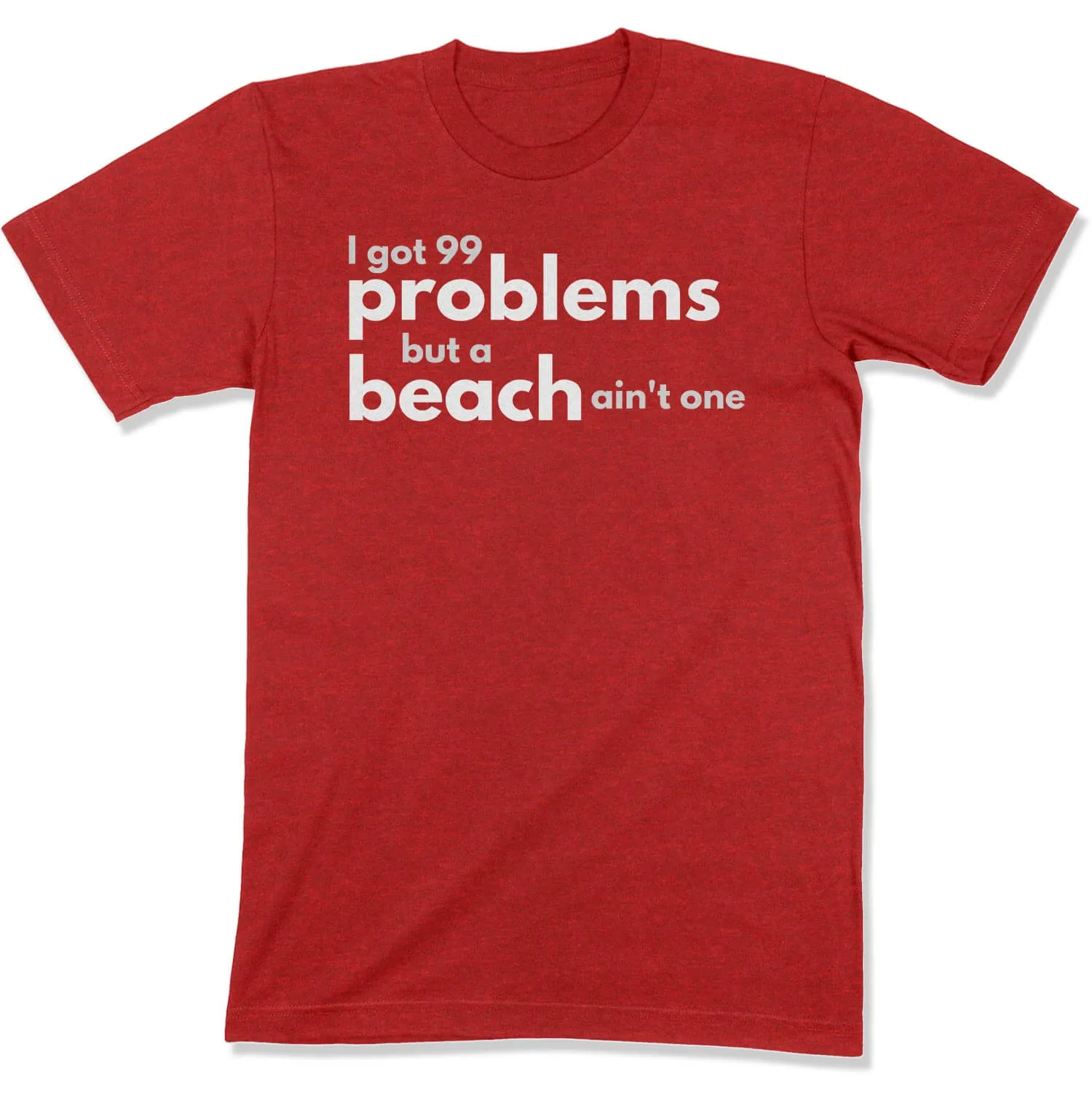 99 Problems Unisex T-Shirt