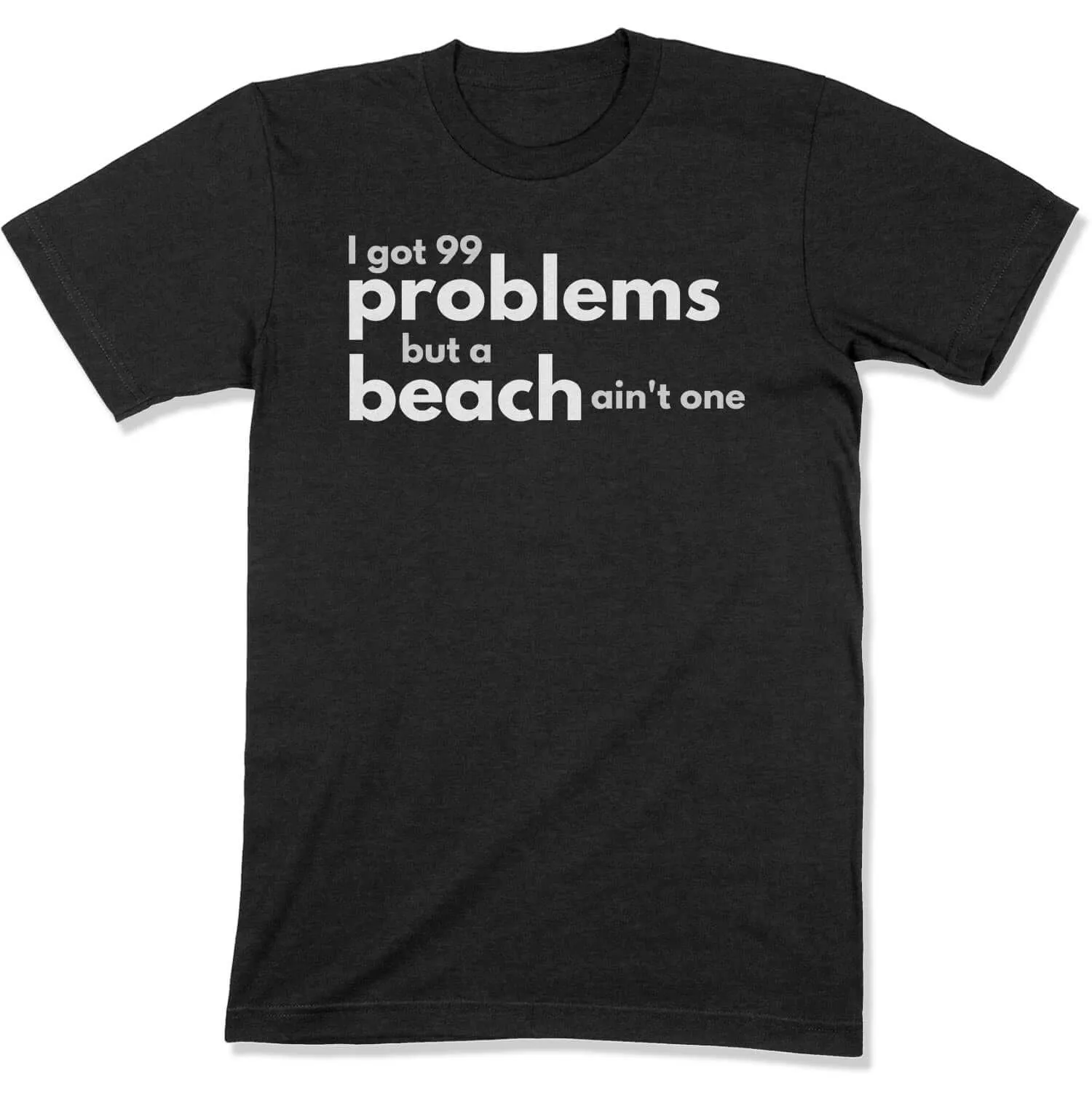 99 Problems Unisex T-Shirt