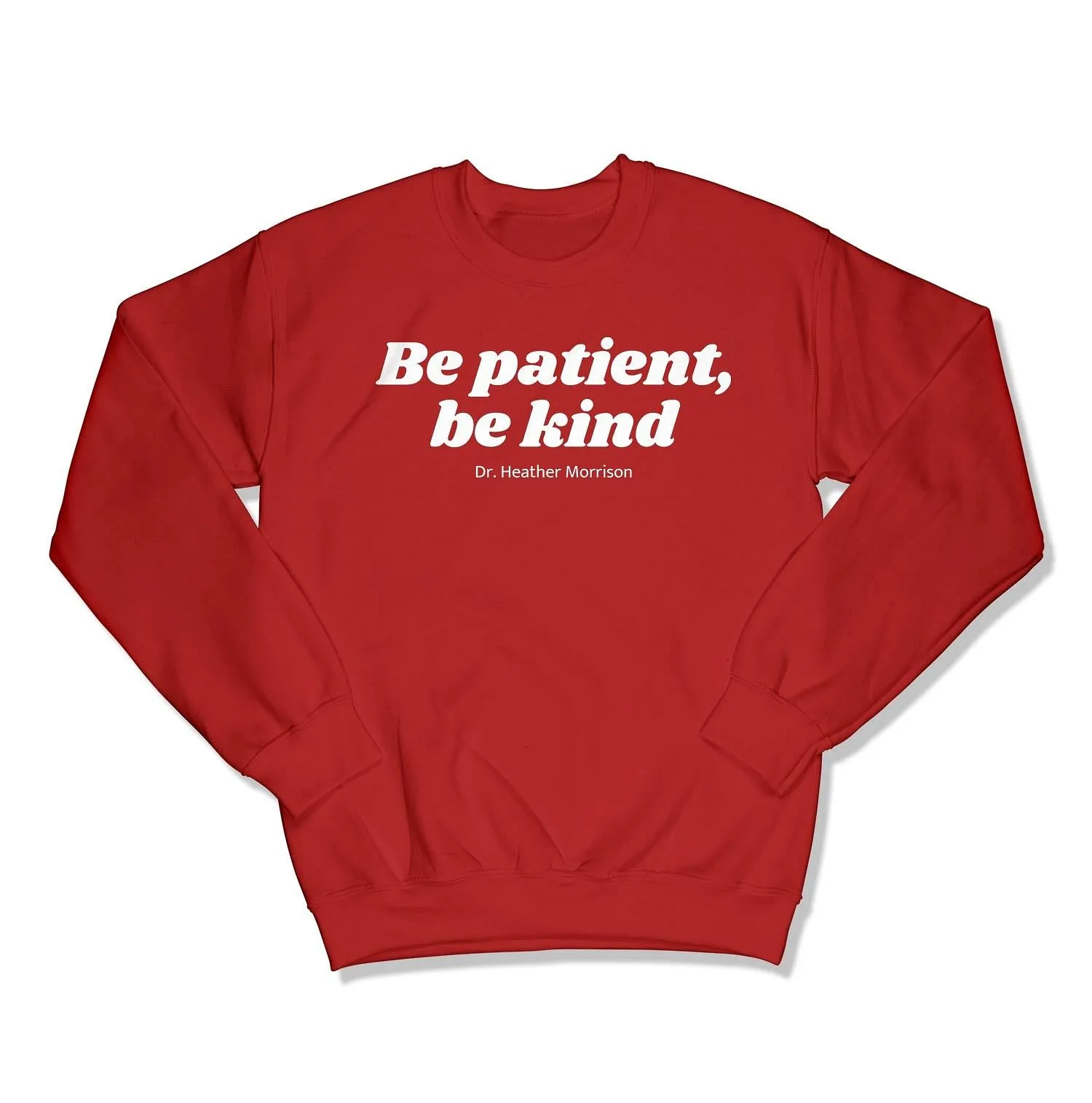 Be Patient, Be Kind Unisex Crewneck Sweatshirt