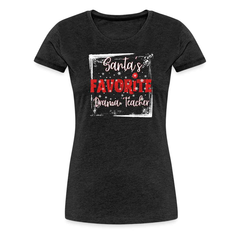 Curtain Call for Joy: Women's 'Santa's Favorite Drama Teacher' Premium Tee