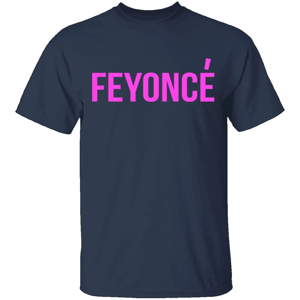 Feyonce T-Shirt