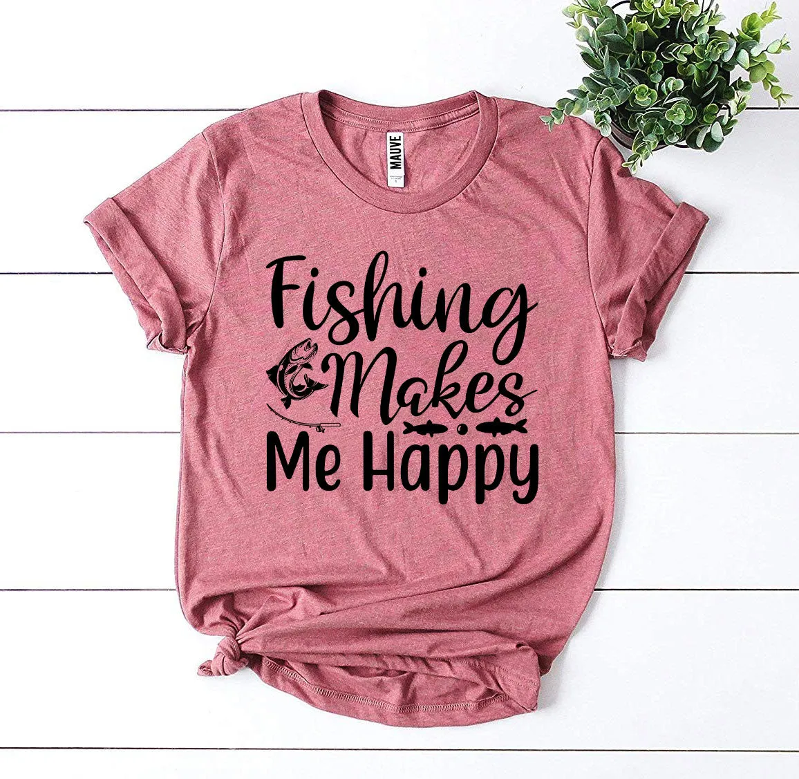 Fishing Makes Me Happy T-shirt