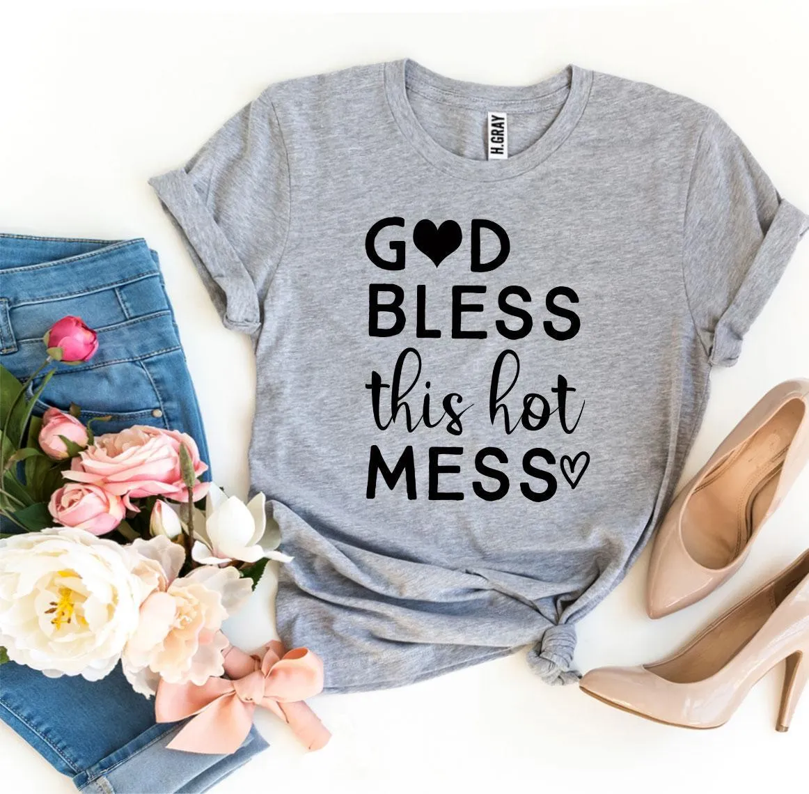 God Bless This Hot Mess T-shirt