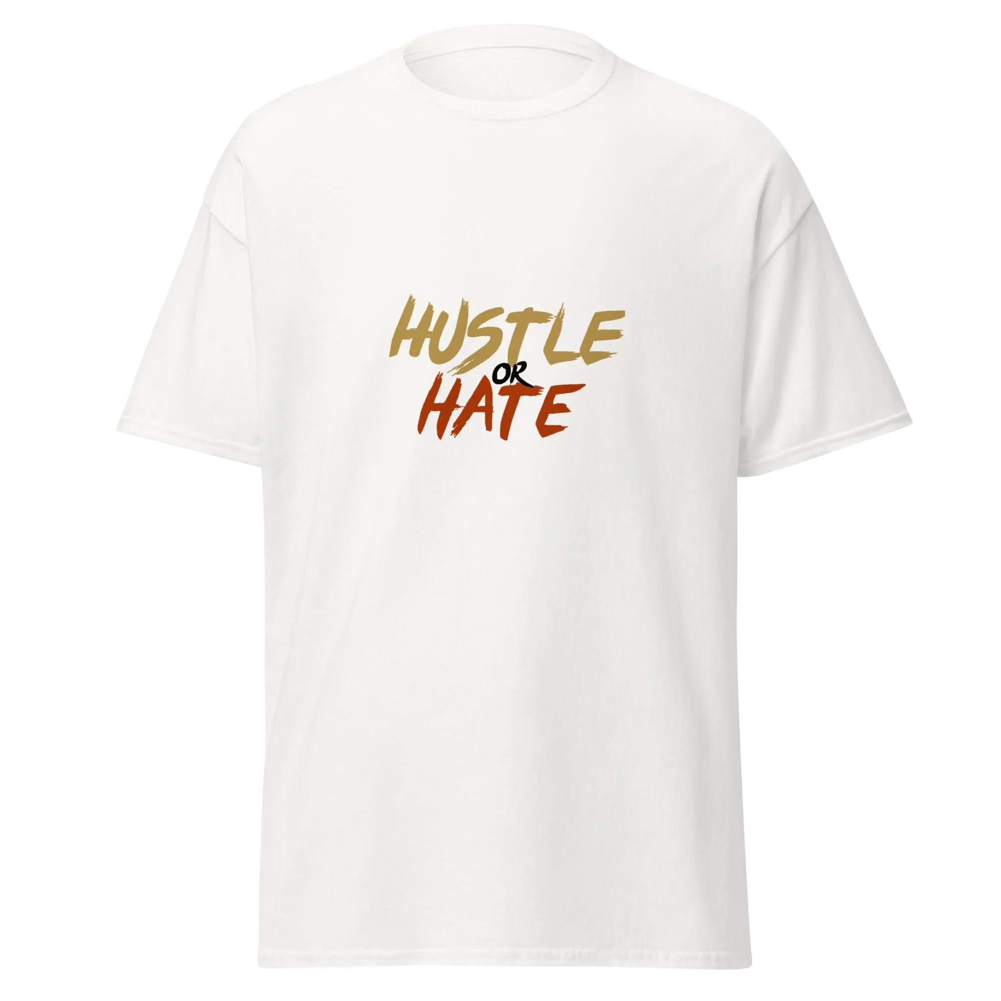 Hustle or Hate T-Shirt