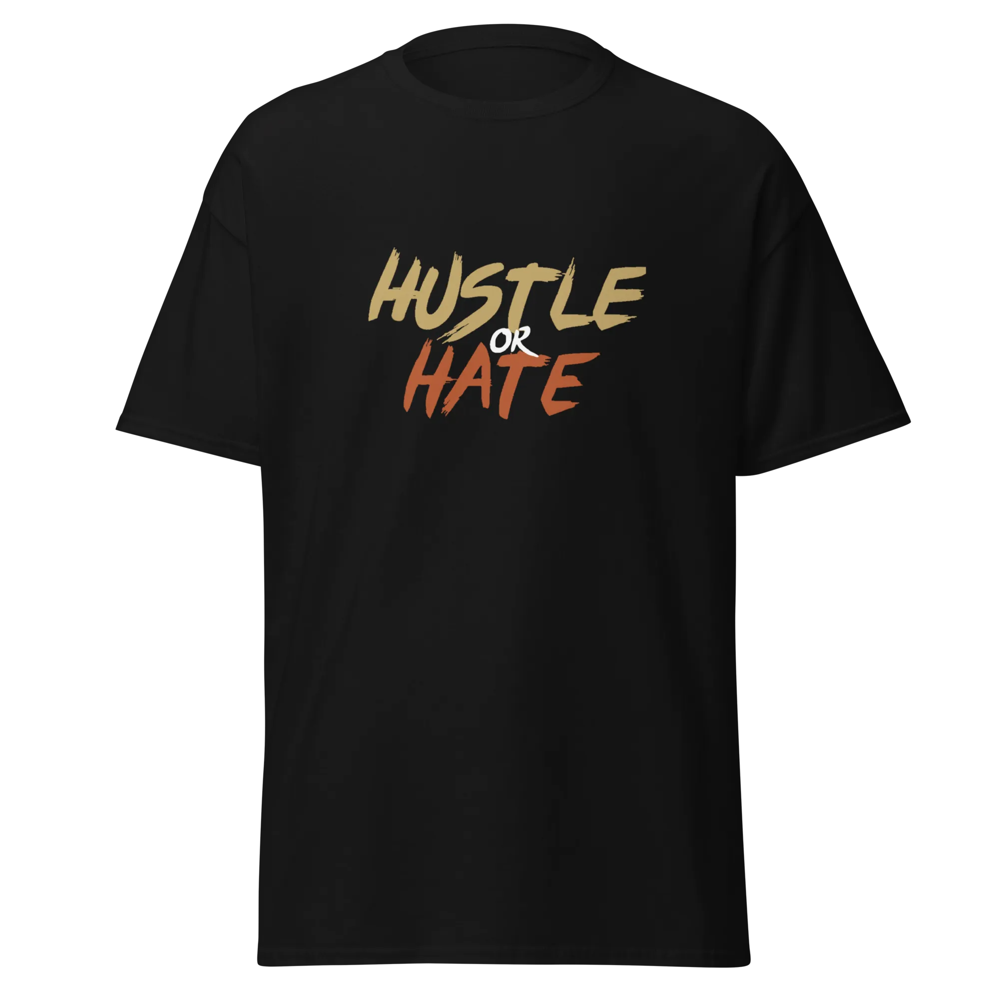 Hustle or Hate T-Shirt