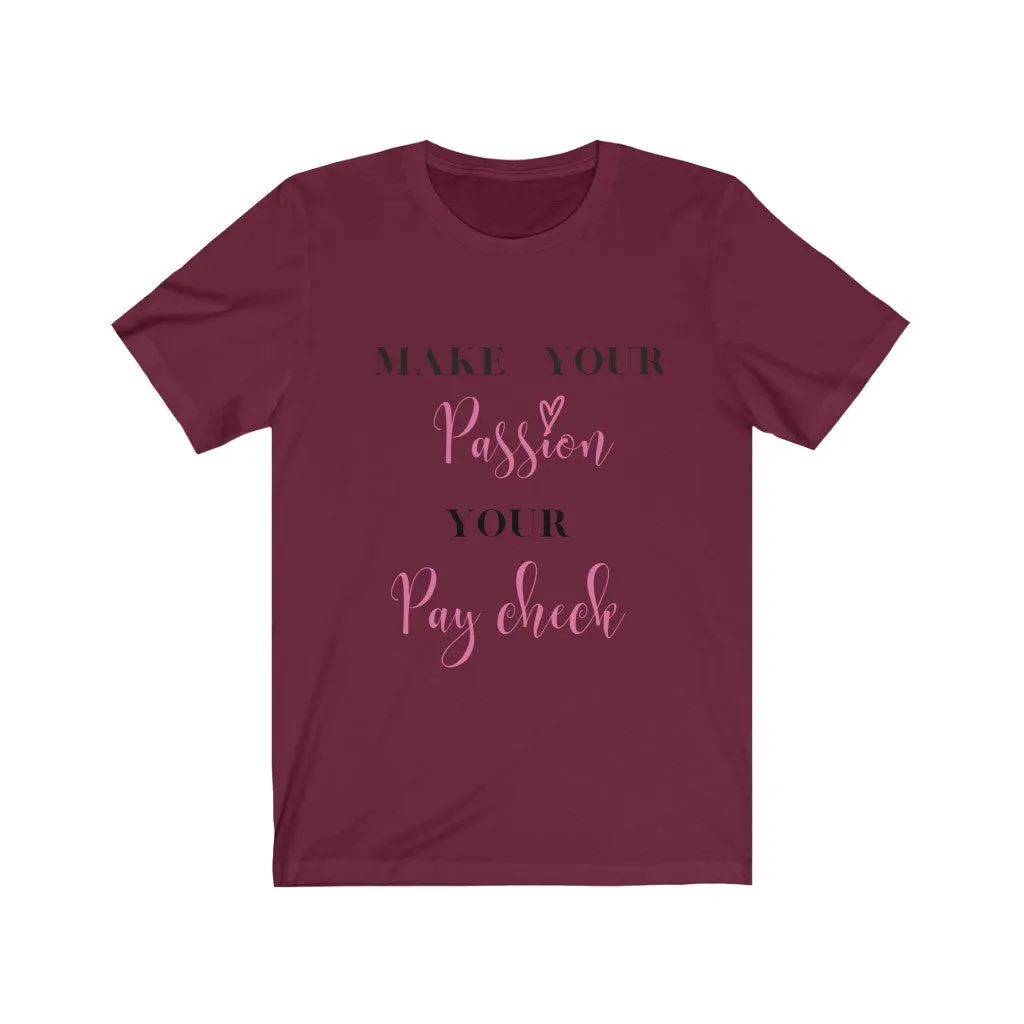 Make Your Passion Your Payday- DJ Short Sleeve Tee