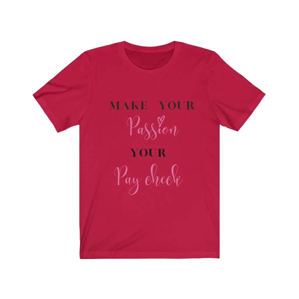 Make Your Passion Your Payday- DJ Short Sleeve Tee