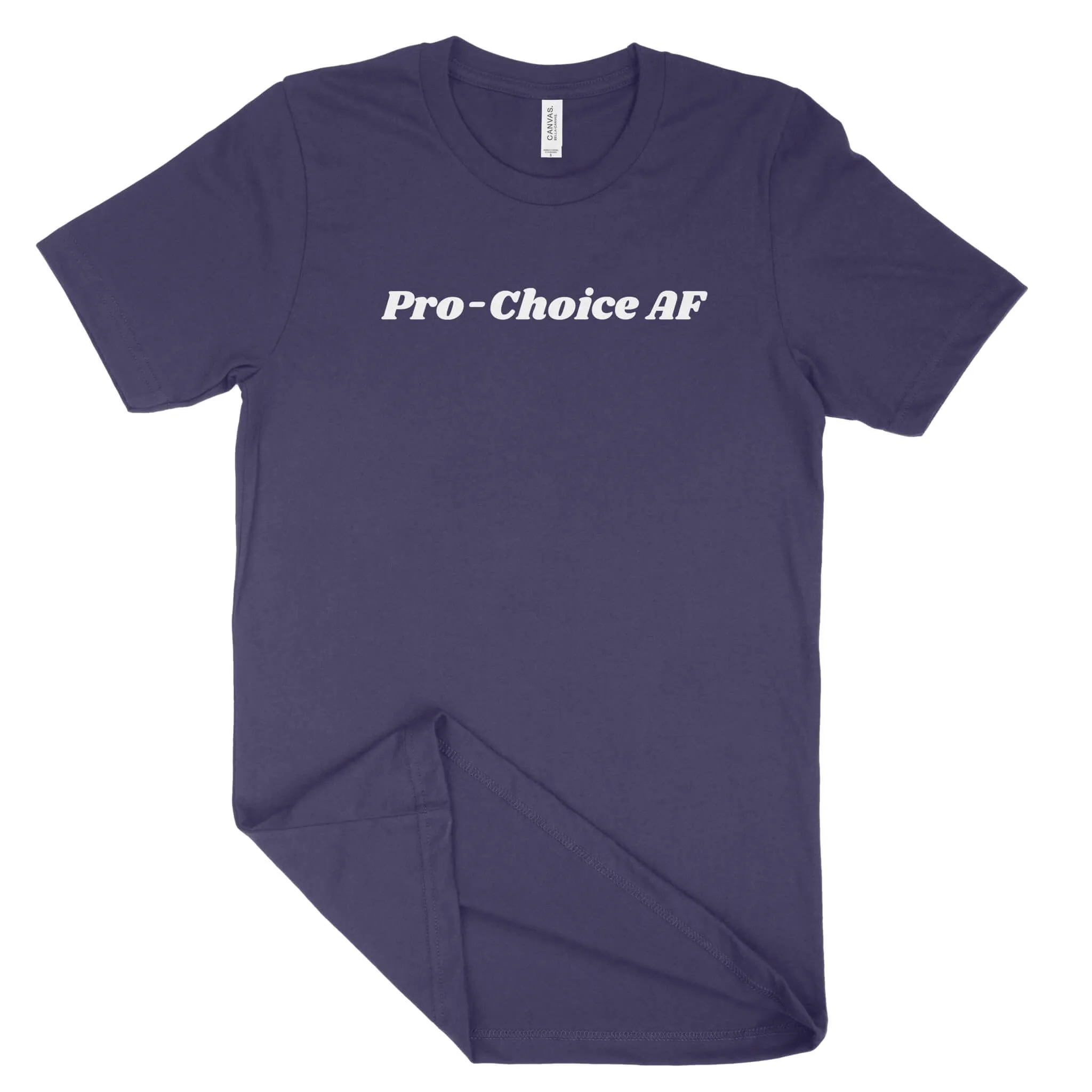 Pro-Choice AF Unisex T-Shirt