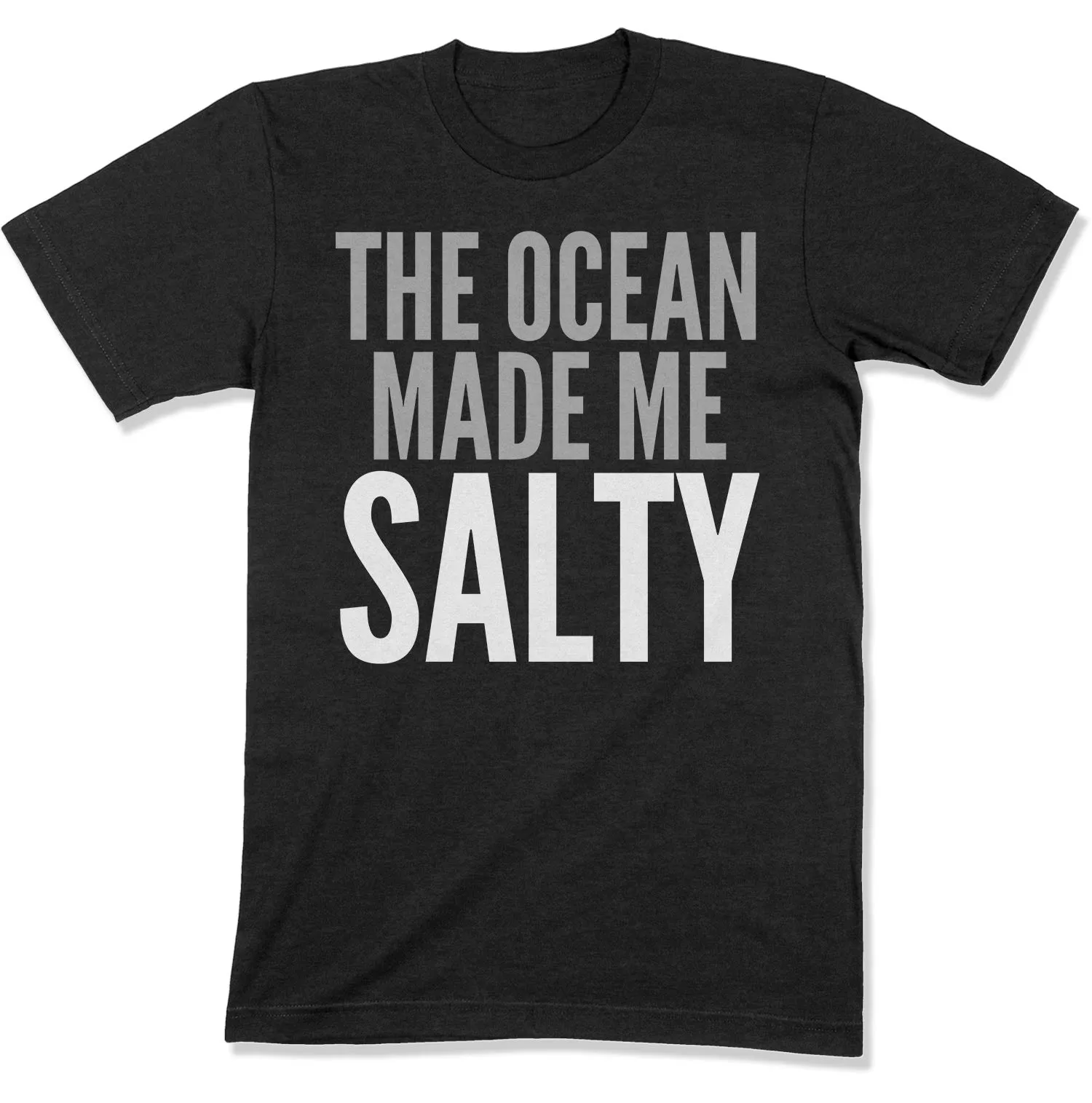 The Ocean Made Me Salty Unisex T-Shirt