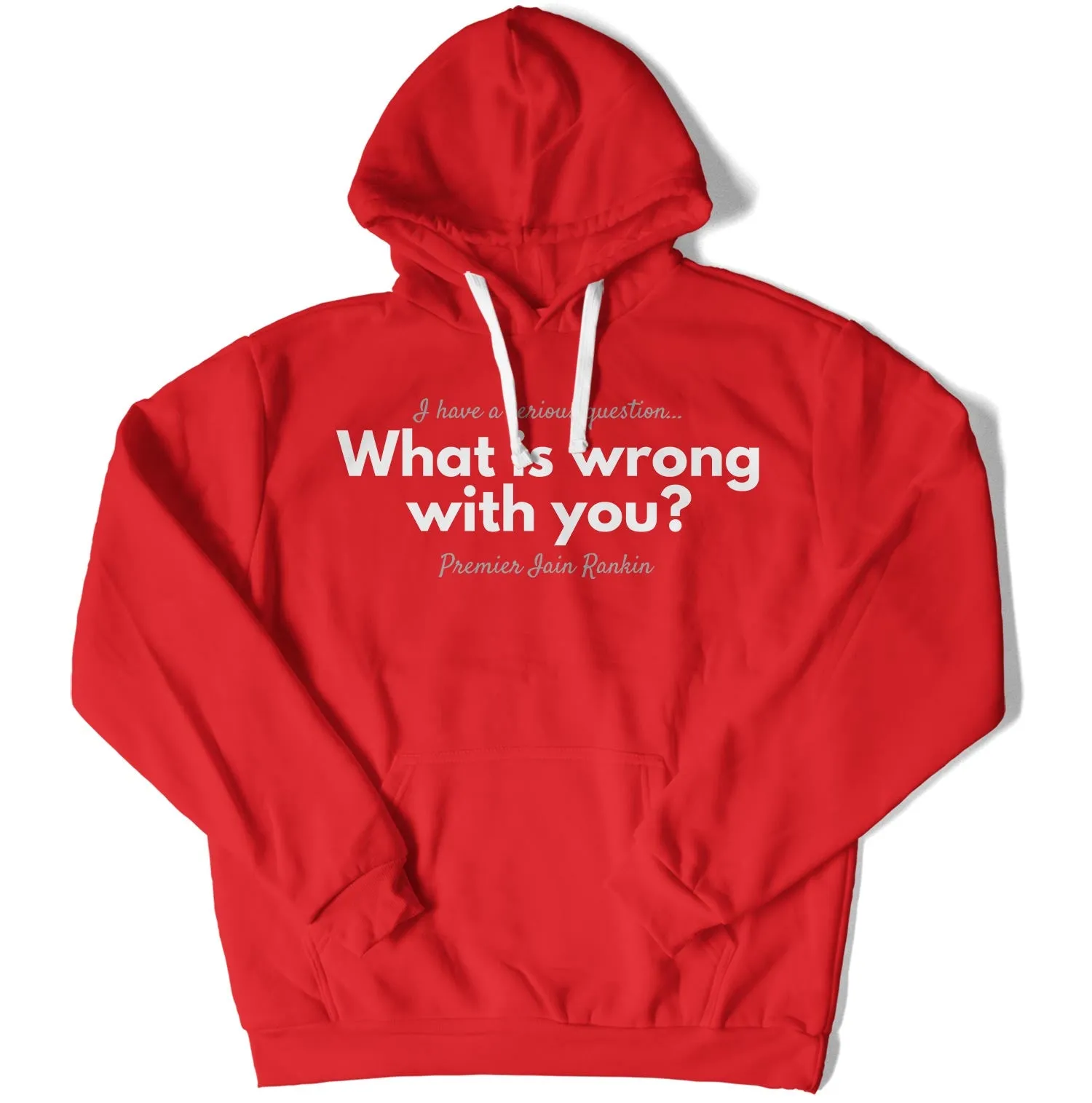 What is Wrong with You? Unisex Hoodie